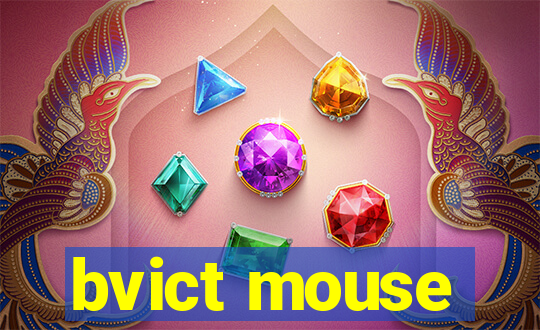 bvict mouse